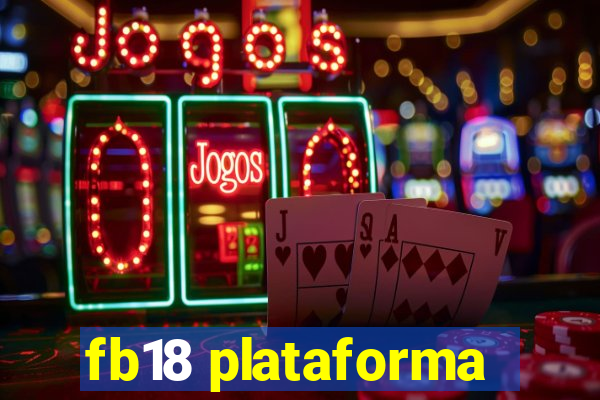 fb18 plataforma